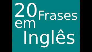 20 Frases em Inglês