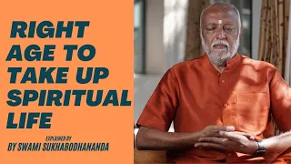 Right age to take up Spiritual life | swami sukhabodhananda | #swamisukhabodhananda #sukhoham