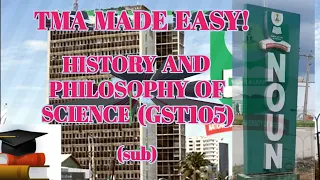 HISTORY AND PHILOSOPHY OF SCIENCR GST105