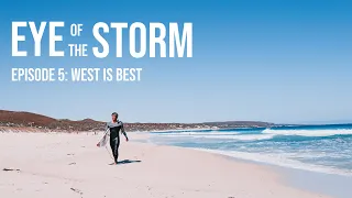 EYE OF THE STORM EP. 5: WEST IS BEST