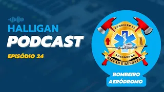 Halliganpodcast Episódio 24 Bombeiros Aeródromo.