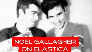 Noel Gallagher (Oasis) on Elastica (96')