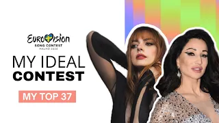 My Ideal Eurovision 2024 | My Top 37