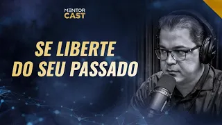 O apego ao seu passado, prejudica diretamente o seu futuro I Mentor Cast #69 @CleitonPinheirooficial