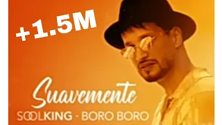 Soolking feat. Boro boro - Suavemente (Clip Officiel) Remix