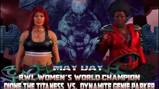 RWL MAY DAY SUPERCARD 4/29/24-WOMEN'S WORLD TITLE-DIONE THE TITANESS VS. DYNAMITE GENIE PARKER