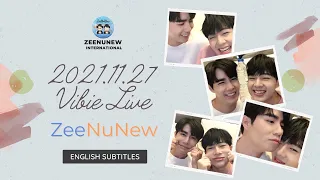 【ENG/INDO/RUS/POR SUBS】2021.11.27 Vibie Live with ZeeNuNew