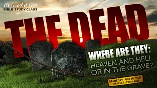 IOG - "The Dead: Where Are They, Heaven and Hell or The Grave?" 2021