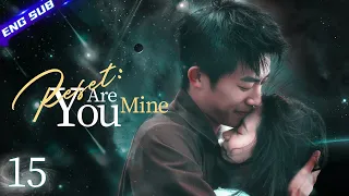【Multi-sub】Reset: You Are Mine EP15 | Zhang Chuhan, Zhang Kaitai | CDrama Base