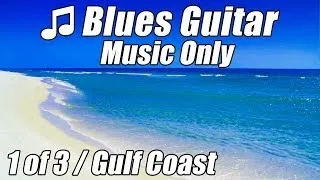 BLUES GUITAR Music Slow Relaxing Instrumental Songs Happy Calm Party Mix Southern Soul Traveler