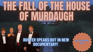 The Fall Of The House Of Murdaugh | Buster Breaks His Silence In New Documentary! pt.1 #alexmurdaugh