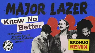 Major Lazer - Know No Better (feat. Travis Scott, Camila Cabello & Quavo) (BroHug Remix)