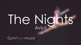 'The Nights' by Avicii - Gymnastic Floor Music