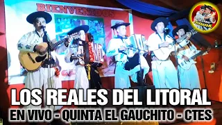 * LOS REALES DEL LITORAL * | "Show EN VIVO en QUINTA EL GAUCHITO"  "EXCLUSIVO CHAMAME 2022"