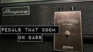Pedals that Doom-On bass-jhs supreme