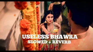 Useless Bhawra - Slowed Reverb | Pragati Nagpal | Official Music Video | Vayu x Pani