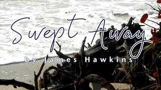 Swept Away by James Hawkins