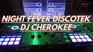 NIGHT FEVER DISCOTEK DJ CHEROKEE STACION 21