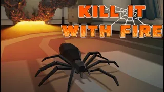 Kill It With Fire - Hilarious Spider Hunting Simulator