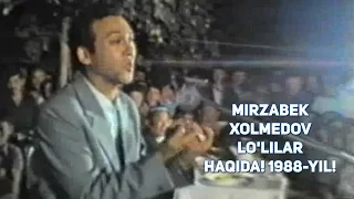 Мирзабек Холмедов - Лулилар хакида! 1988-йил | Mirzabek Xolmedov - Lo'lilar haqida! 1988-yil!