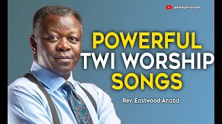 POWERFUL TWI WORSHIP SONGS - REV. EASTWOOD ANABA