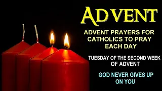 ADVENT PRAYERS FOR CATHOLICS TO PRAY EACH DAY - TUESDAY OF THE SECOND WEEK OF ADVENT