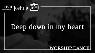 [주일예배 / 씨온워십 / 워십댄스 / CCD / 조슈아워십] Deep Down in my heart @joshua-worship