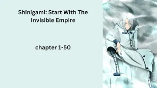 Shinigami: Start With The Invisible Empire CHAPTER 1-50