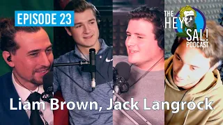 Hey Sal Live - Podcast #23 - Liam Brown and Jack Langrock (Improved audio)