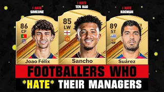 FOOTBALLERS Who HATE Their MANAGERS! 😡💔 ft. Sancho, Joao Felix, Suarez... etc