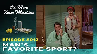 Man's Favorite Sport? | Old Movie Time Machine Ep. #12