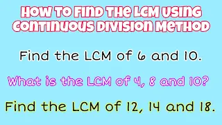 How to Find the Least Common Multiple or LCM Using Continuous Division Method