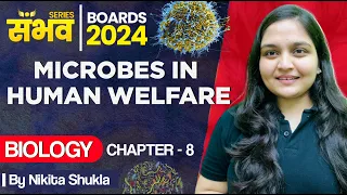 Microbes in Human Welfare Class 12 🔥 | One Shot 🔥😨 | Biology Chapter 8 | Boards 2024 | Nikita Shukla