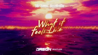 Toby Romeo, YouNotUs - What It Feels Like (ORSON BOOTLEG) 2023