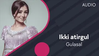 Gulasal - Ikki atirgul (Official Music)