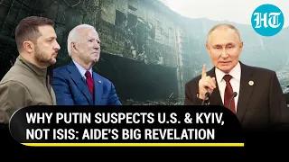 Moscow Attack: Putin's Aide Reveals Why Russia Leader Doesn't Believe USA Blaming ISIS, Not Ukraine