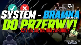 Bramka do przerwy. Super system do zarabiania na typach? Sprawdzamy jak jest naprawdę. Commentary🔥