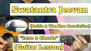 Swatantra Jeevan - Robin & The New Revolution | Guitar Lesson | Intro & Chords | (Plucking)