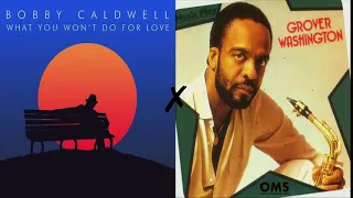 Bobby Caldwell ✗ Grover Washington Jr. - What You Won't Do For Love/Just The Two Of Us (Mashup)