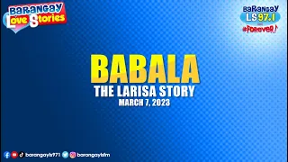 Ang munting HILING ni misis matapos mamatayan ng SUPLING (Larisa Story) | Barangay Love Stories