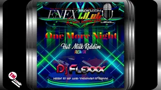 DJ Flexxx - One More Night - Hot Milk  Riddim - Remix