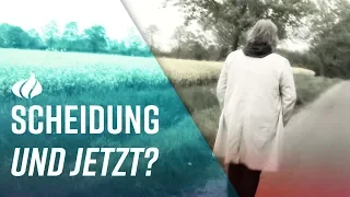 Scheidung - Und jetzt?