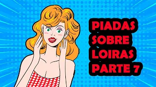 PIADAS SOBRE LOIRAS PARTE 7 - HUMORISTA THIAGO DIAS