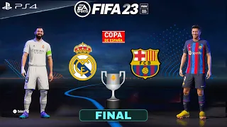 FIFA 23 - Real Madrid Vs FC Barcelona - COPA DE ESPANA Final - PS4 SLIM GAMEPLAY