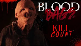 Blood Bags (2018) - Kill Count S05 - Death Central