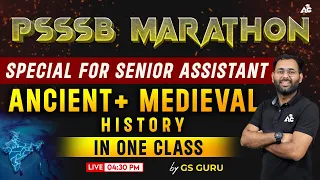 Ancient and Medieval History Marathon For PSSSB Senior Assistant | Complete in One Class By GS Guru