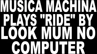 Musica Machina presents "Ride" by LOOK MUM NO COMPUTER