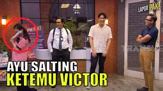 Victor Agustino Bikin Ayu Ting Ting Salting! | LAPOR PAK! (11/07/22) Part 2