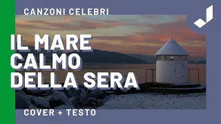 Il mare calmo della sera (Canzone con testo)