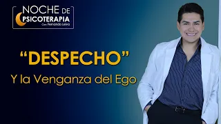 DESPECHO y la venganza del ego - Psicólogo Fernando Leiva (Programa de contenido psicológico)